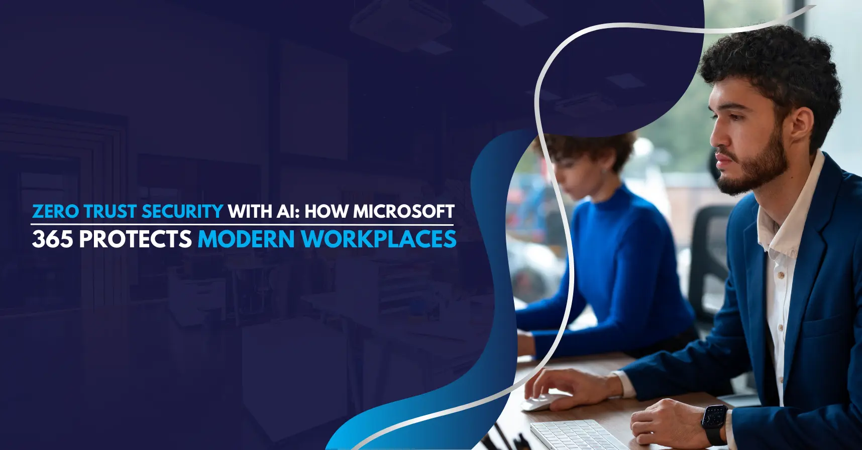 Zero Trust Security with AI How Microsoft 365 Protects Modern Workplaces