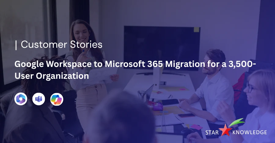 Google Workspace to Microsoft 365 Migration for a 3,500-User Organization (3)