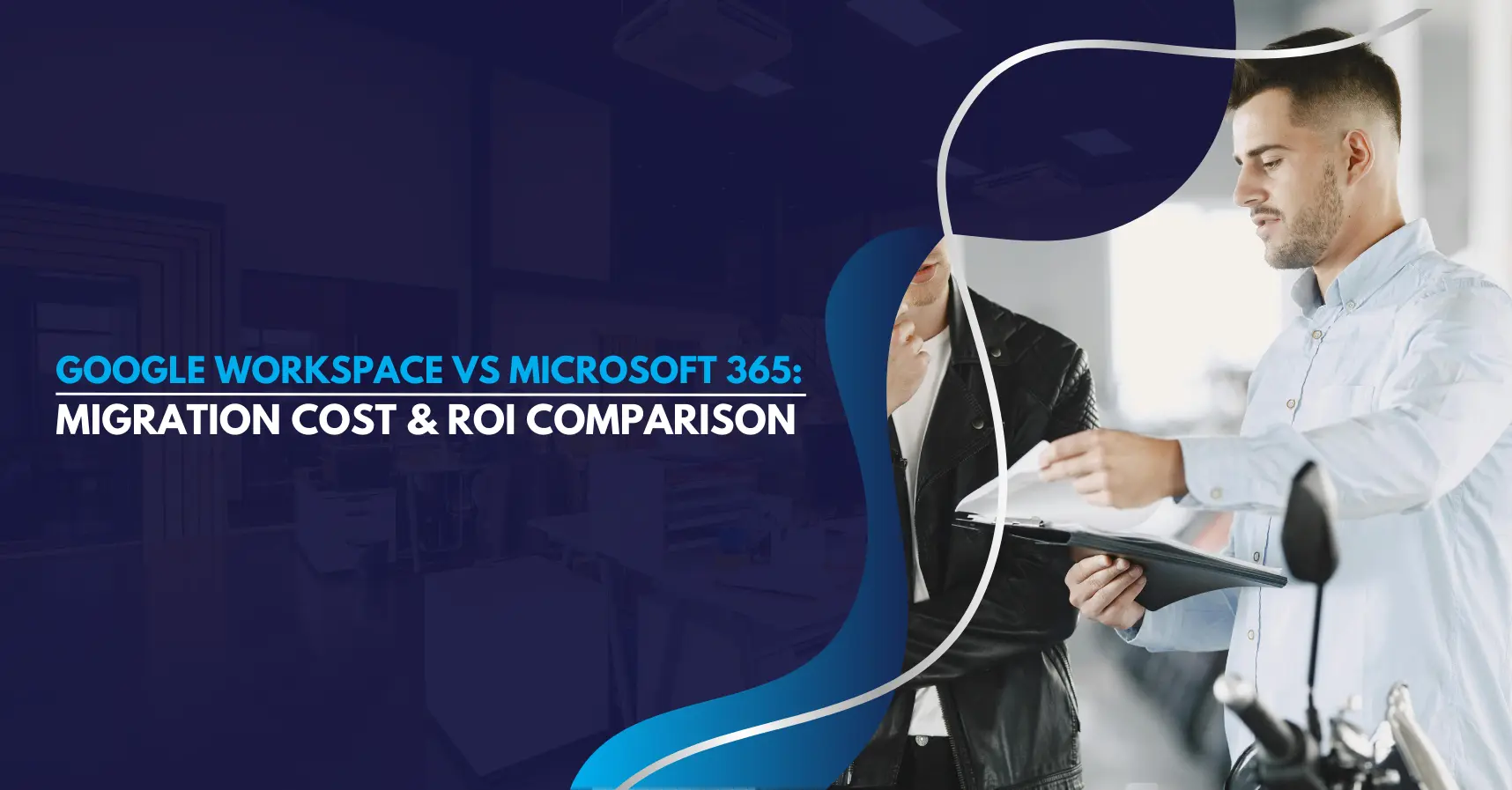Google Workspace vs Microsoft 365 Migration Cost & ROI Comparison (1)