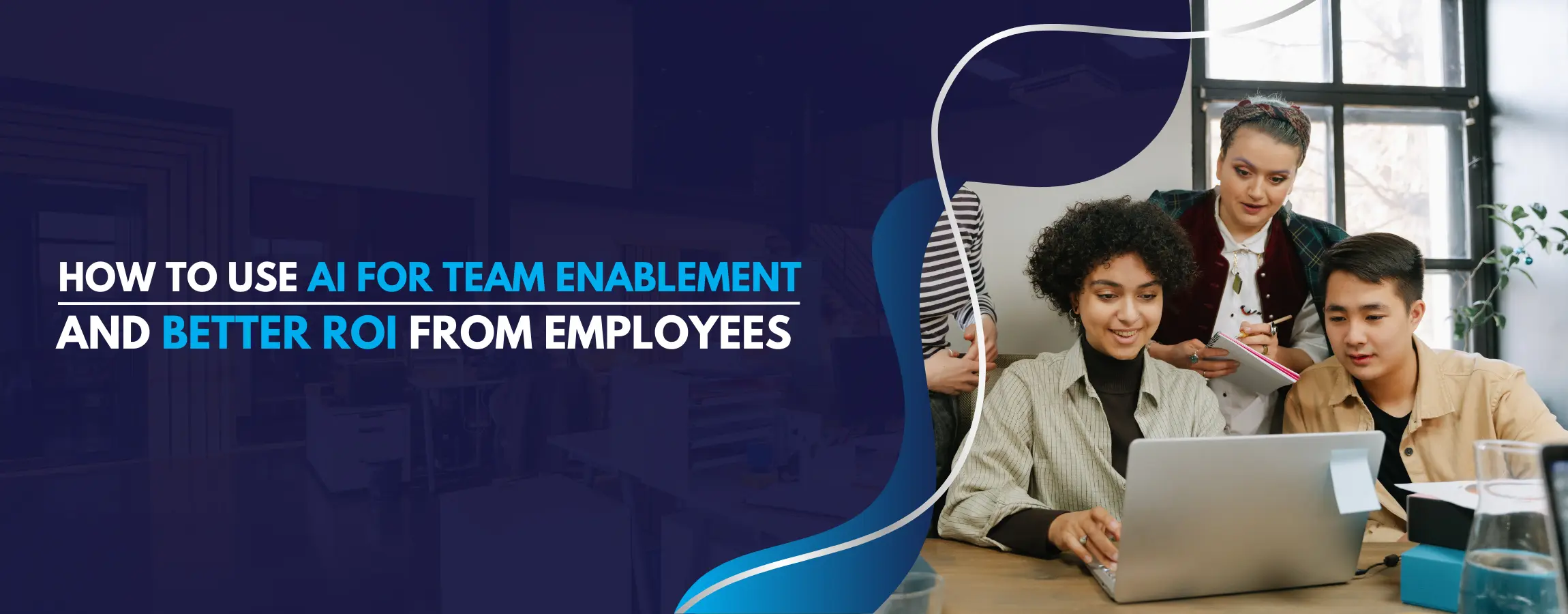 How to Use AI for Team Enablement and Better ROI from Employees