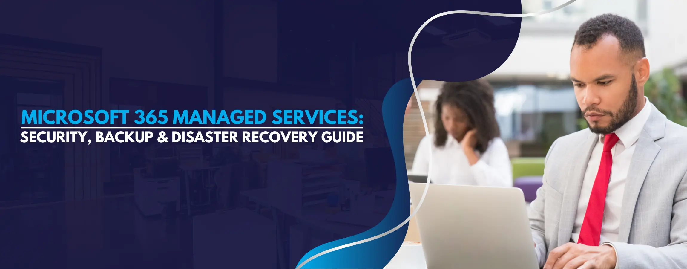 Microsoft 365 Managed Services Security & Backup