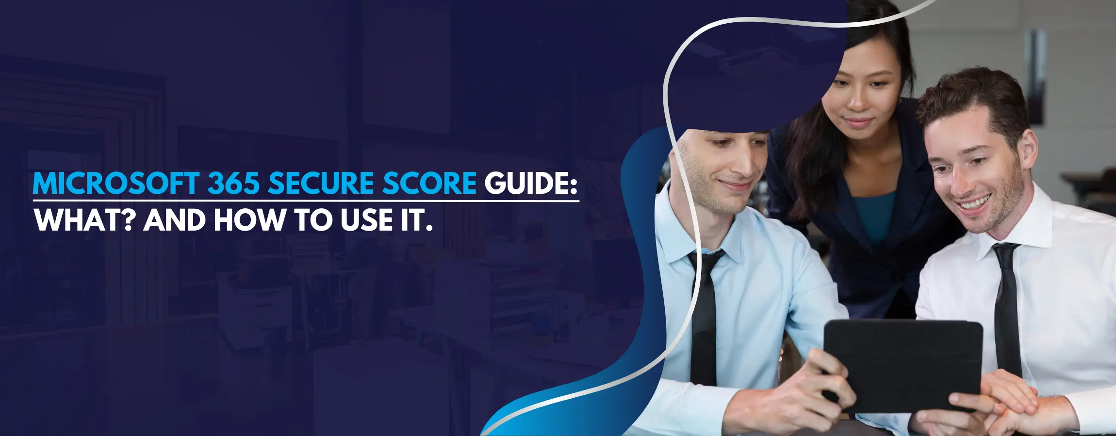 Microsoft 365 Secure Score Guide What and How to use it