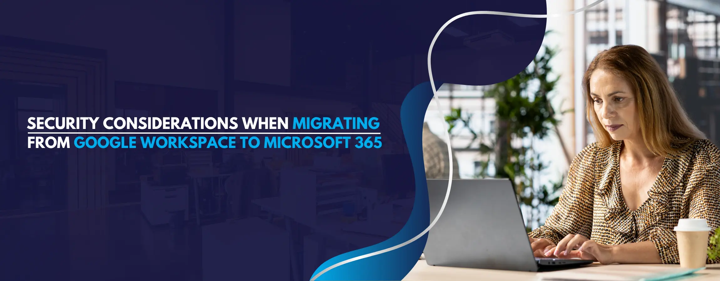 Migrating from Google Workspace to Microsoft 365 Security