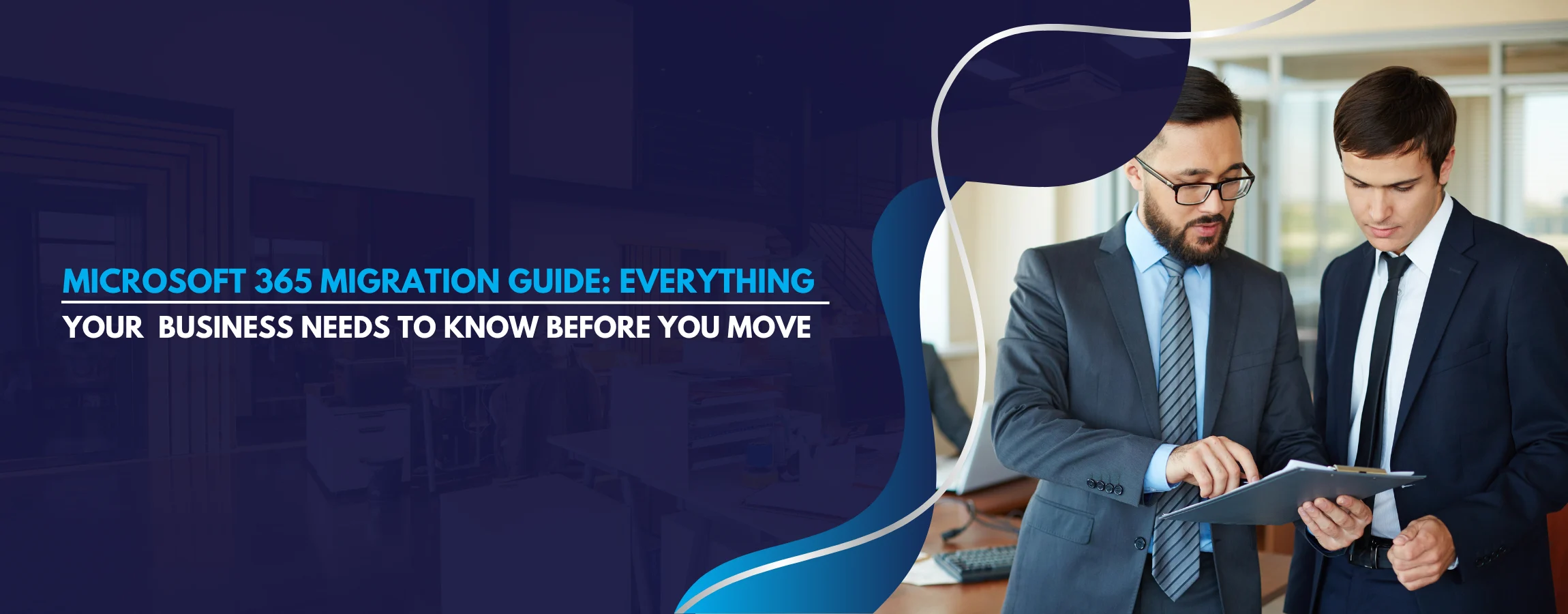 Microsoft 365 Migration Guide Everything Your Business Needs to Know Before You Move