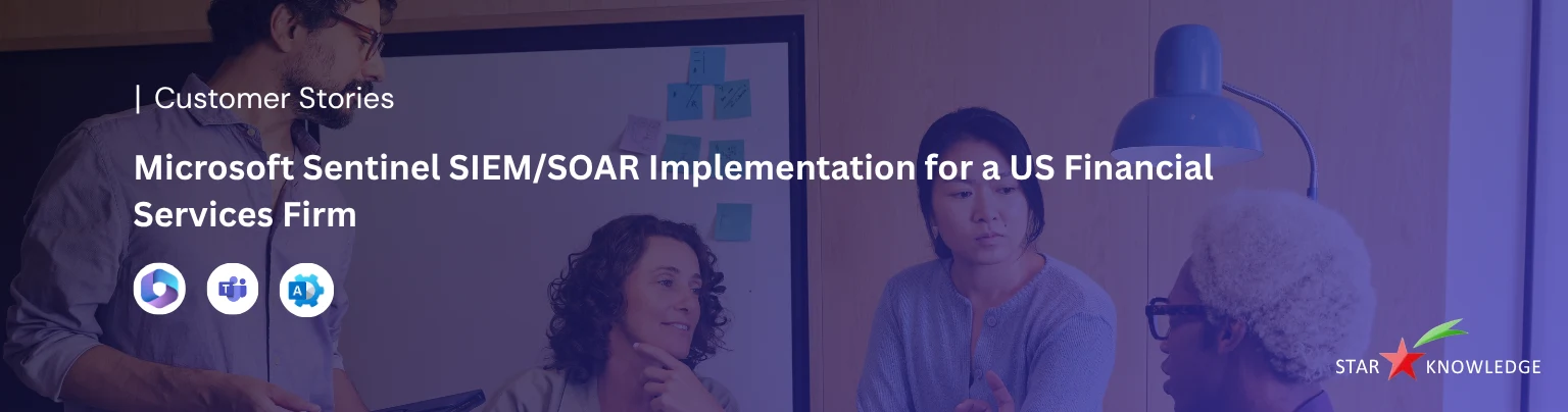 Microsoft Sentinel SIEM/SOAR Implementation for a US Financial Services Firm | Banner
