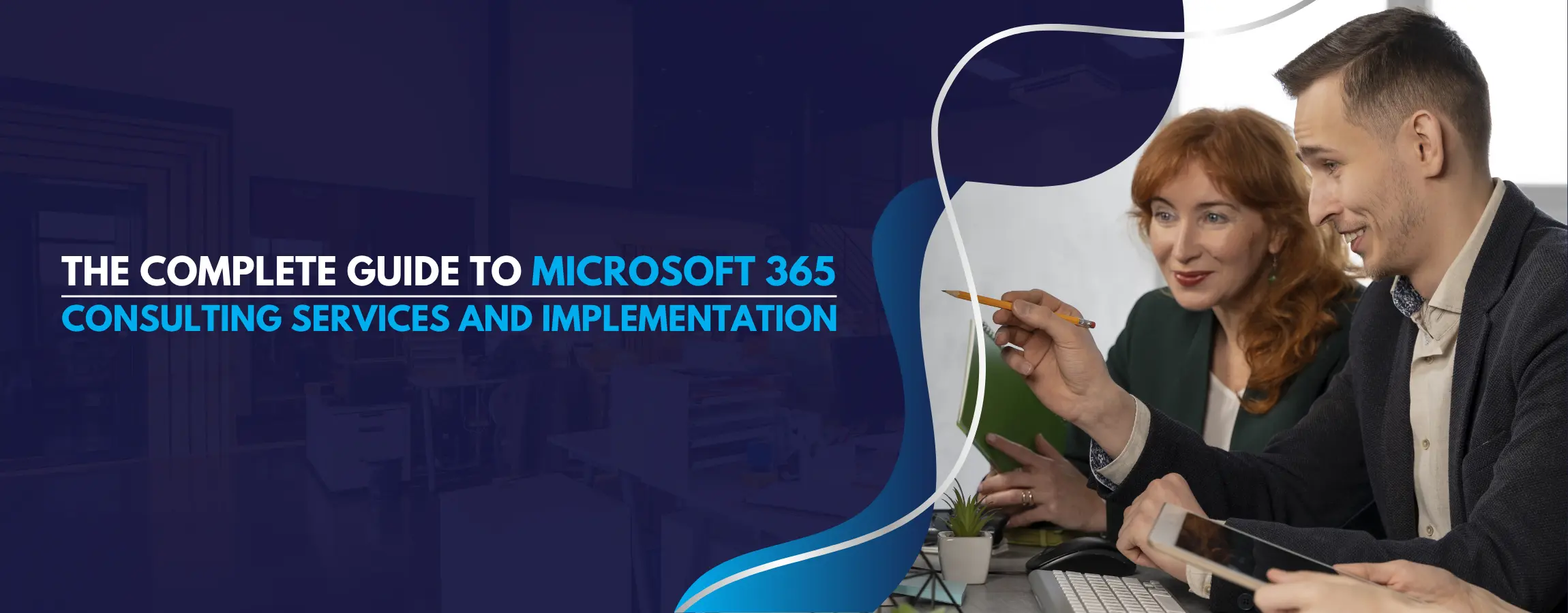 Guide to Microsoft 365 Consulting Services and Implementation