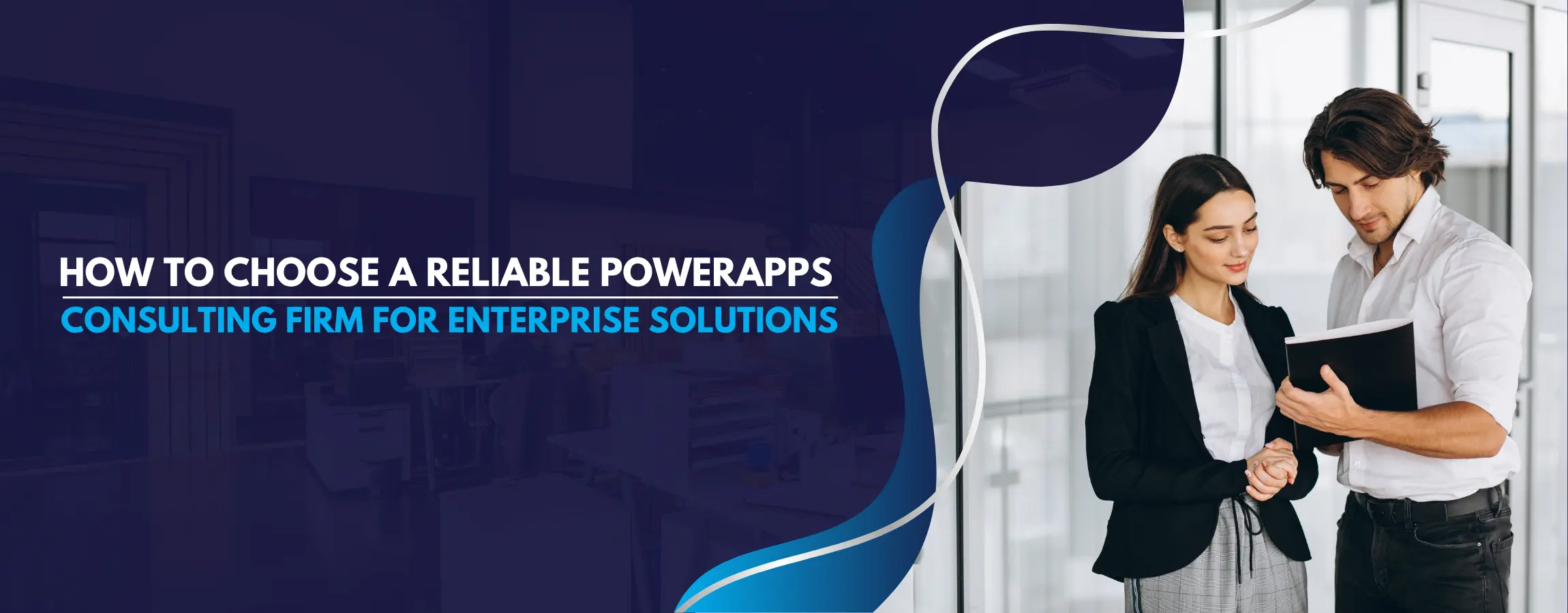 How to Choose a Reliable PowerApps Consulting Firm for Enterprise Solutions