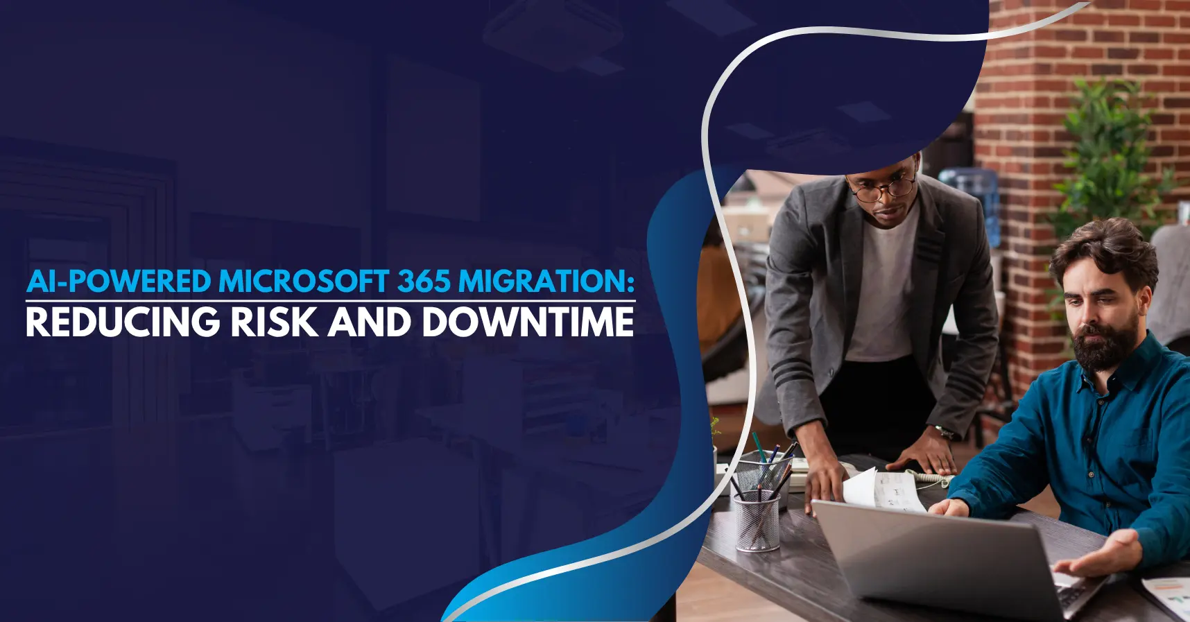 AI-Powered Microsoft 365 Migration Reducing Risk and Downtime