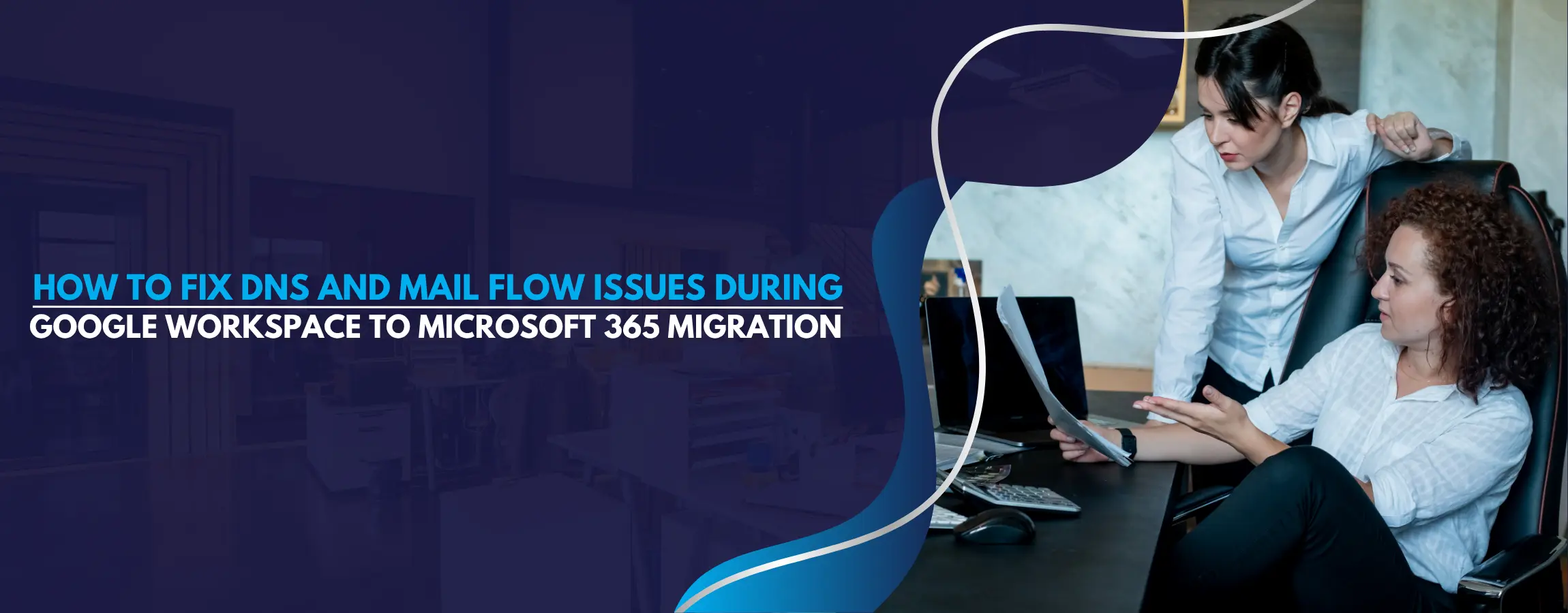 DNS and Mail Flow Issues During Google workspace to Microsoft 365 Migration