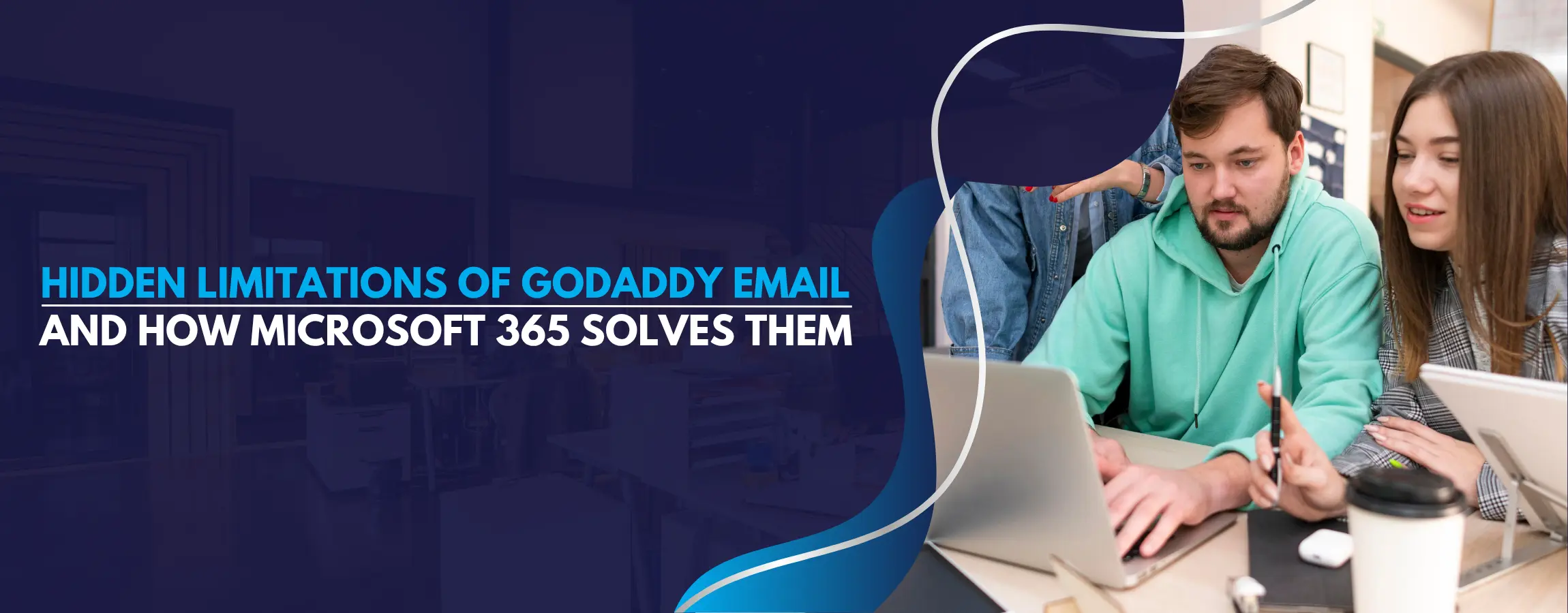 Limitations of GoDaddy Email and How Microsoft 365 Solves