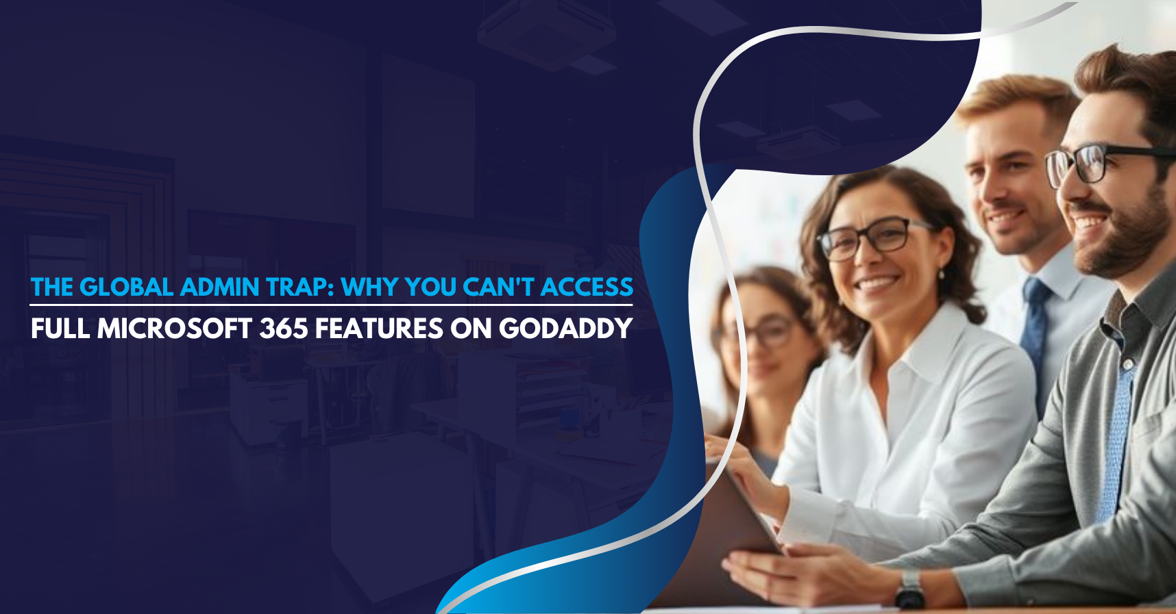 The Global Admin Trap: Microsoft 365 Limits on GoDaddy