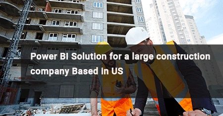 Power BI solution for large construction