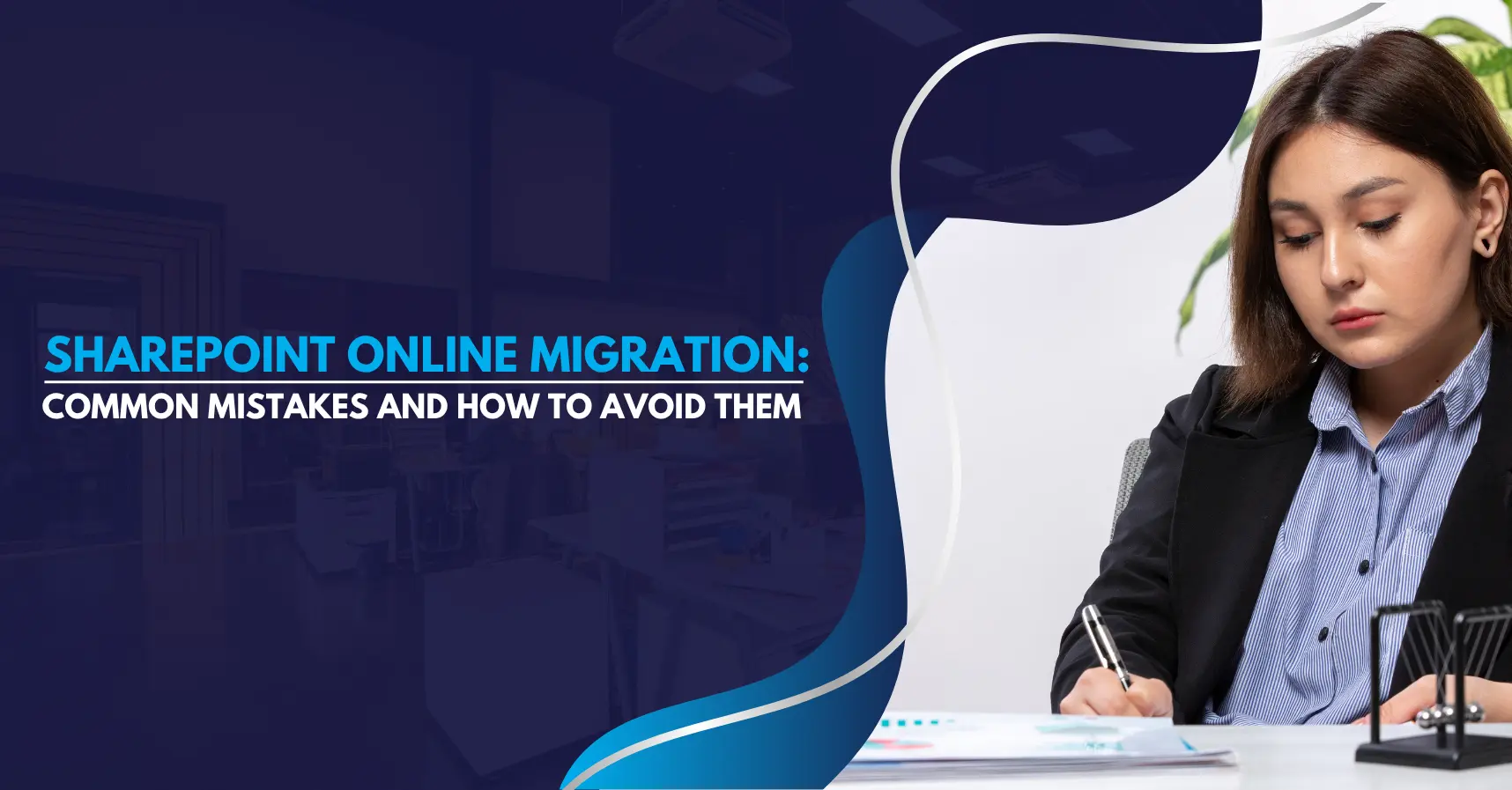 SharePoint Online Migration Common Mistakes and How to Avoid Them