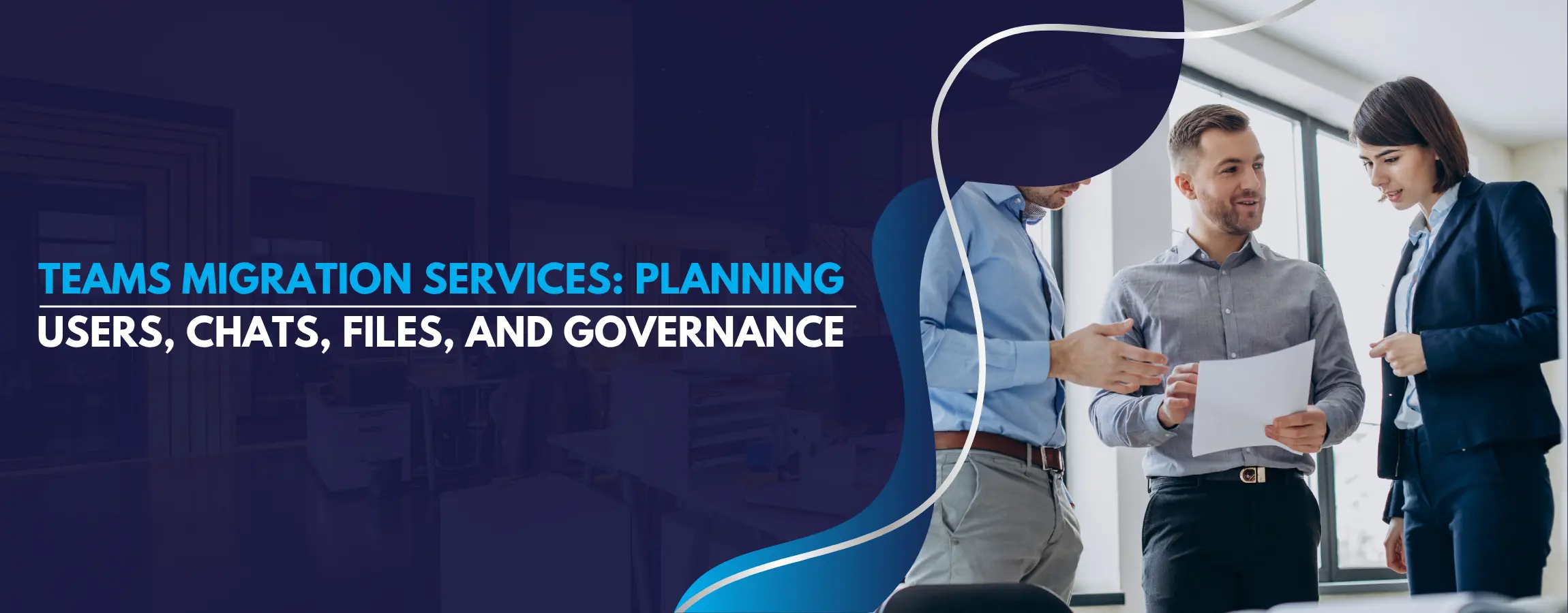 Teams Migration Services: Planning Users, Chats, Files, and Governance